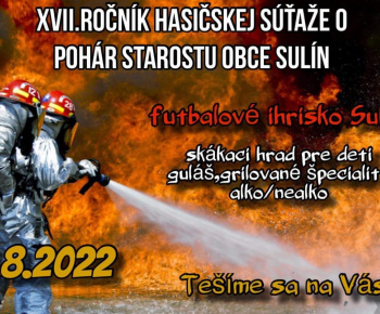 XVII. ROČNÍK HASIČSKEJ SÚŤAŽE O POHÁR STAROSTU OBCE SULÍN XVII. ROČNÍK HASIČSKEJ SÚŤAŽE O POHÁR STAROSTU OBCE SULÍN