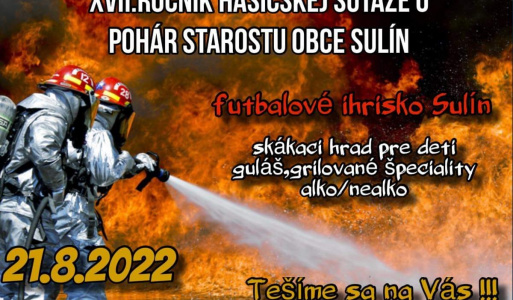 XVII. ROČNÍK HASIČSKEJ SÚŤAŽE O POHÁR STAROSTU OBCE SULÍN 