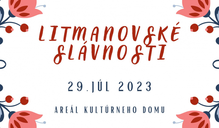 LITMANOVSKÉ SLÁVNOSTI - 29.JÚL 2023