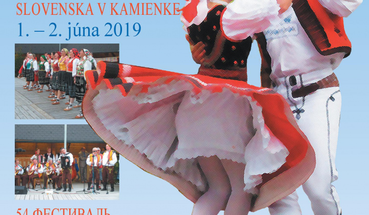 54. FESTIVAL FOLKLÓRU RUSÍNOV-UKRAJINCOV SLOVENSKA V KAMIENKE - 1. - 2. júna 2019